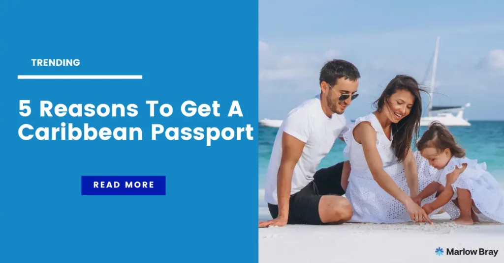 Five Reasons to Get a Caribbean Passport